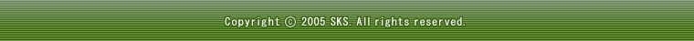 Copyright (C) 2005 SKS. All rights reserved.